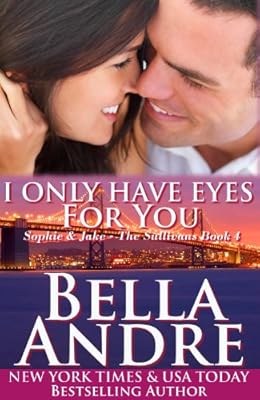 I Only Have Eyes For You: The Sullivans, Book 4 (Contemporary Romance)