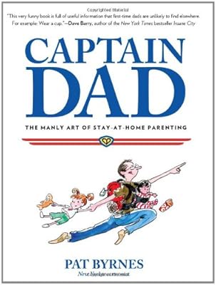 Captain Dad: The Manly Art of Stay-at-Home Parenting