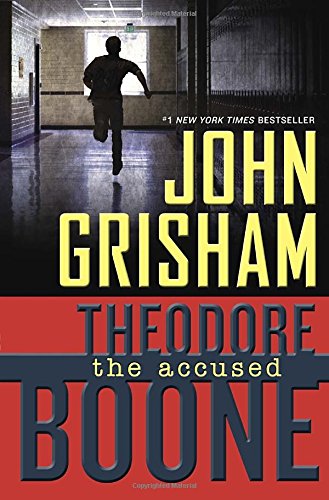 Theodore Boone: the Accused by John Grisham