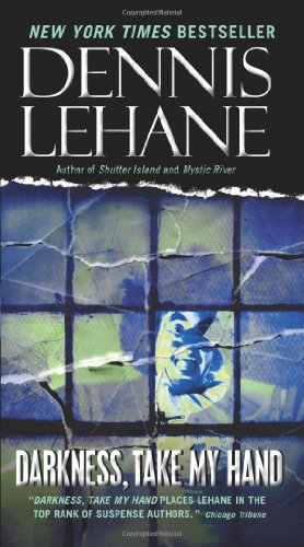 Darkness, Take My Hand by Dennis Lehane