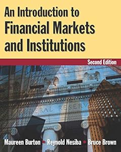 An Introduction to Financial Markets and Institutions by Maureen Burton
