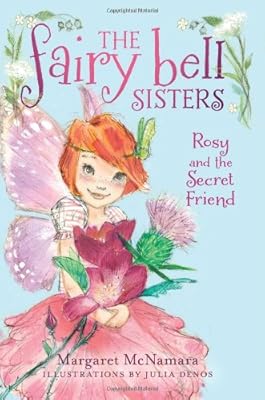 The Fairy Bell Sisters #2: Rosy and the Secret Friend