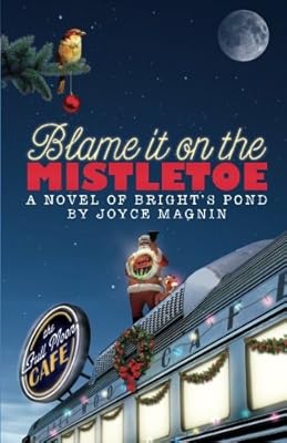 Blame It On The Mistletoe: A Novel of Bright's Pond