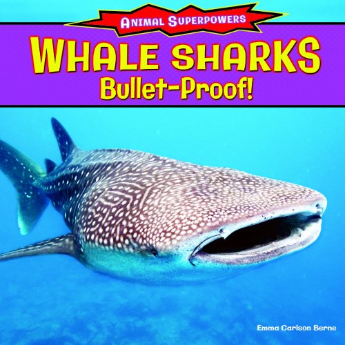 Whale Sharks: Bulletproof! by Emma Carlson Berne