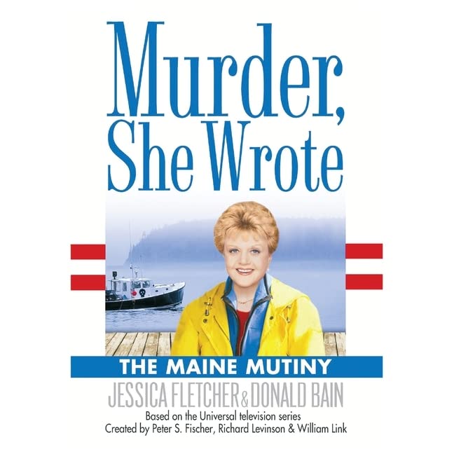 The Maine Mutiny Lib/E: A Murder, She Wrote Mystery (Murder, She Wrote Mysteries) by Jessica Fletcher