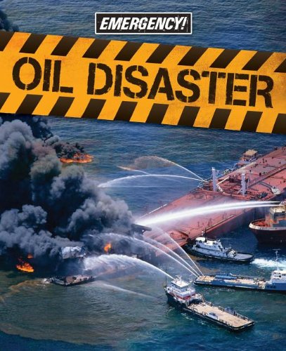 Oil Disaster (Emergency!) by Jen Green