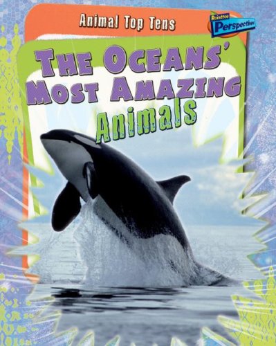 The Oceans' Most Amazing Animals (Animal Top Tens) by Anita Ganeri