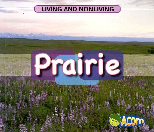 Prairie (Living and Nonliving) by Cassie Mayer