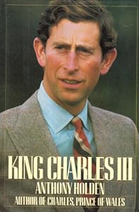 King Charles III: A Biography
