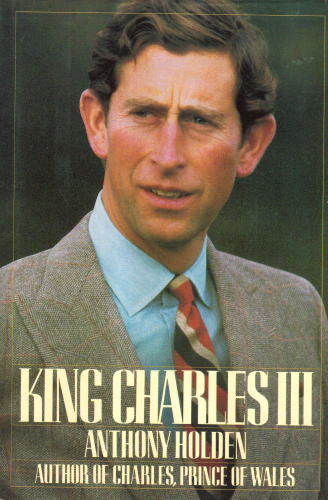 King Charles III: A Biography by Anthony Holden