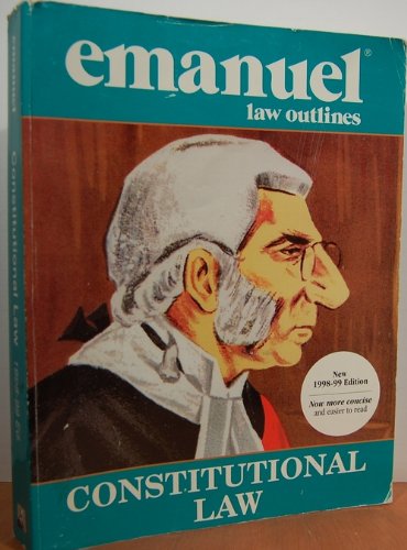 Constitutional Law (The Emanuel Law Outlines Series) by Steven L. Emanuel