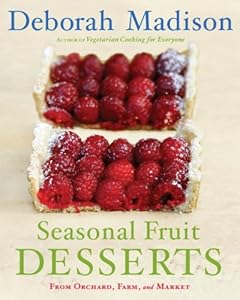 Seasonal Fruit Desserts: From Orchard, Farm, and Market