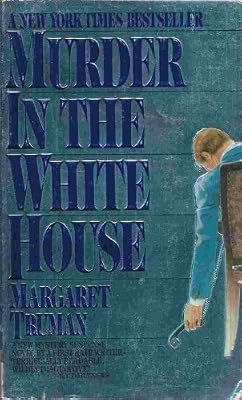 Murder in the White House: A novel