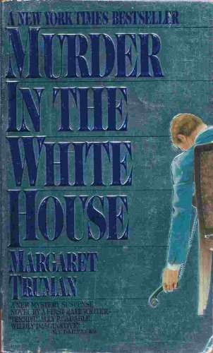 Murder in the White House: A novel by Margaret Truman