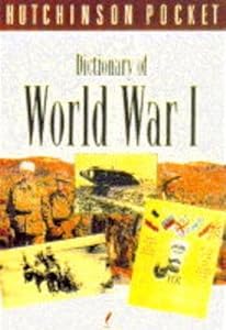 Hutchinson Pocket Dictionary of World War I by Ian V. Hogg