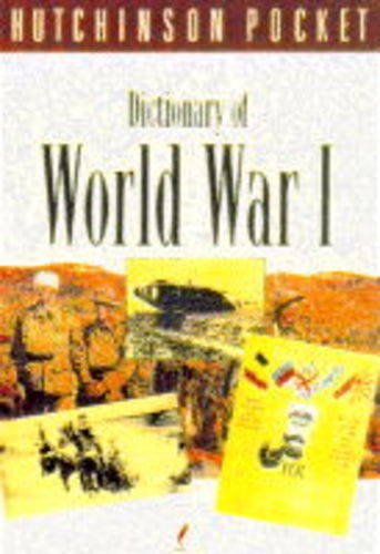 Hutchinson Pocket Dictionary of World War I by Ian V. Hogg