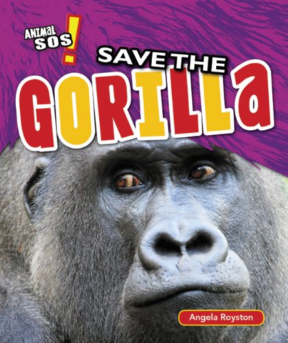 Save the gorilla by Angela Royston