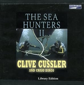 The Sea Hunters II by Scott Brick (Narrator) Clive Cussler and Craig Dirgo (Author)