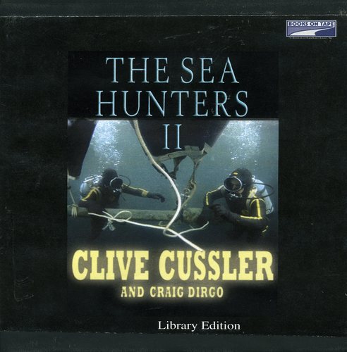 The Sea Hunters II by Scott Brick (Narrator) Clive Cussler and Craig Dirgo (Author)