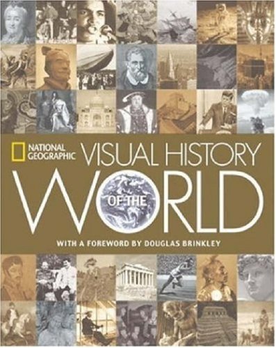 National Geographic Visual History of the World by Douglas Brinkley