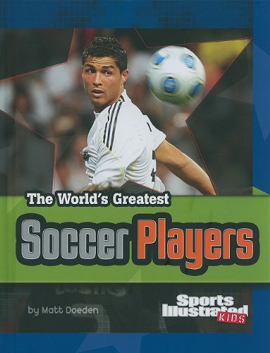 The World's Greatest Soccer Players by Matt Doeden