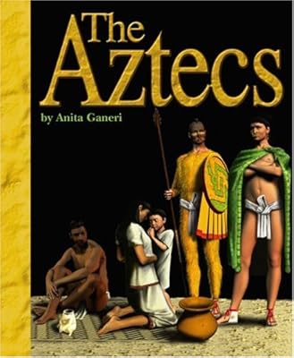 The Aztecs (Ancient Civilizations) (Ancient Civilizations (Compass Point))
