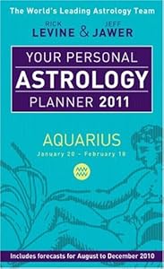 Your Personal Astrology Planner 2011 Aquarius by Rick Levine