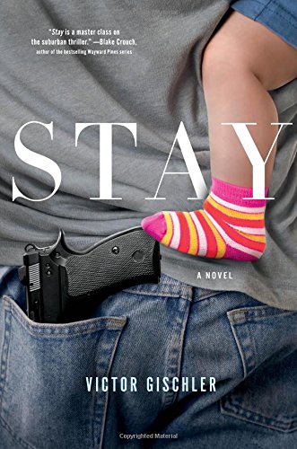 Stay: A Novel by Victor Gischler