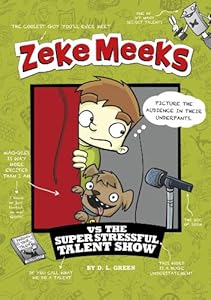 Zeke Meeks vs the Super Stressful Talent Show