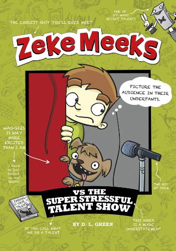 Zeke Meeks vs the Super Stressful Talent Show by D.L. Green
