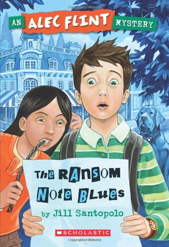 An Alec Flint Mystery #2: The Ransom Note Blues by Jill Santopolo