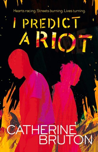 I Predict a Riot by Catherine Bruton