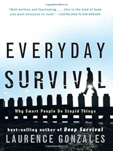 Everyday Survival: Why Smart People Do Stupid Things