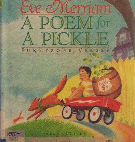 A Poem for a Pickle: Funnybone Verses by Eve Merriam