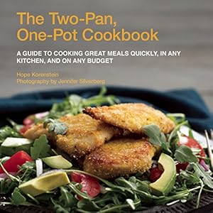 The Two-Pan, One-Pot Cookbook: A Guide to Cooking Great Meals Quickly, in Any Kitchen, and On Any Budget by Hope Korenstein 
			
			
		
		
		
       	 
       		
       			,