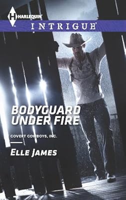 Bodyguard Under Fire (Covert Cowboys, Inc. Book 3)
