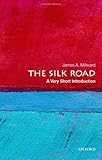 James A. Milward, "The Silk Road: A Very Short Introduction" (Oxford UP, 2013)
