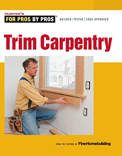 Fine Homebuilding's How to Video Series - Trim Carpentry by Editors of Fine Homebuilding