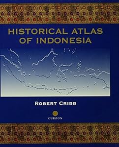 Historical Atlas of Indonesia by Robert Cribb