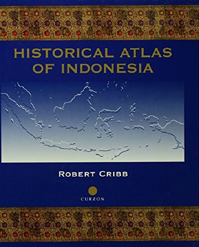 Historical Atlas of Indonesia by Robert Cribb