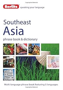 Berlitz Language: Southeast Asia Phrase Book &amp; Dictionary: Burmese, Thai, Vietnamese, Khmer &amp; Lao