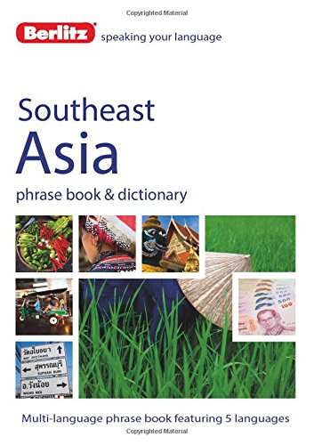 Berlitz Language: Southeast Asia Phrase Book &amp; Dictionary: Burmese, Thai, Vietnamese, Khmer &amp; Lao by Berlitz