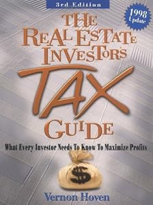 The Real Estate Investor's Tax Guide : What Every Investor Needs by Vernon Hoven