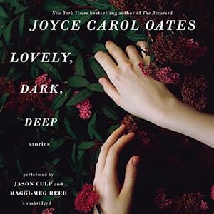 Lovely, Dark, Deep: Stories