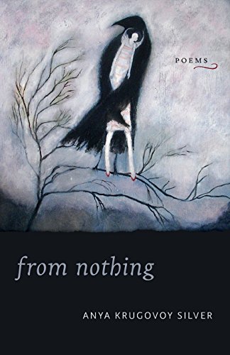 FROM NOTHING: POEMS By Anya Krugovoy Silver *Excellent Condition*