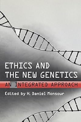 Ethics and the New Genetics: An Integrated Approach (Lonergan Studies)