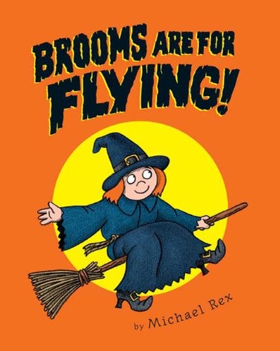 Brooms Are for Flying by Michael Rex