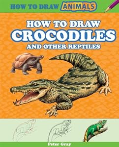 How to Draw Crocodiles and Other Reptiles