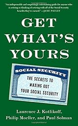 Get What's Yours: The Secrets to Maxing Out Your Social Security