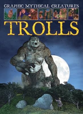 Trolls (Graphic Mythical Creatures)